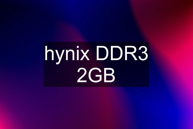 hynix DDR3 2GB