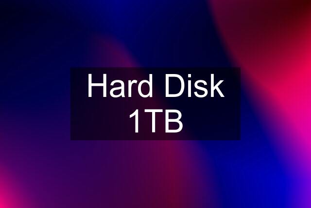 Hard Disk 1TB
