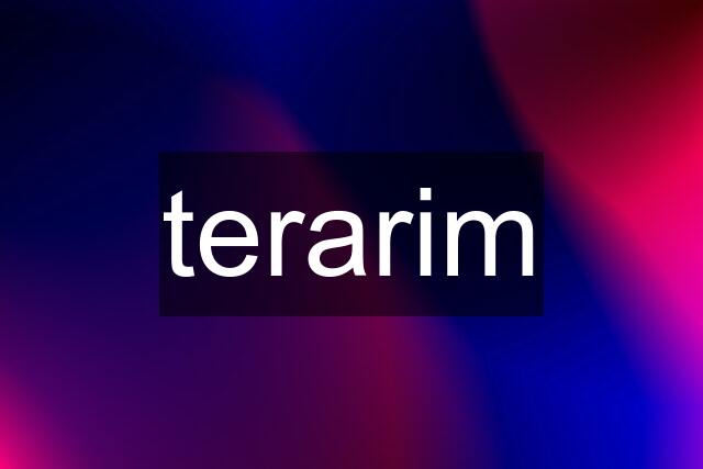 terarim