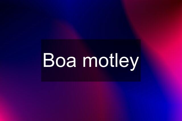 Boa motley