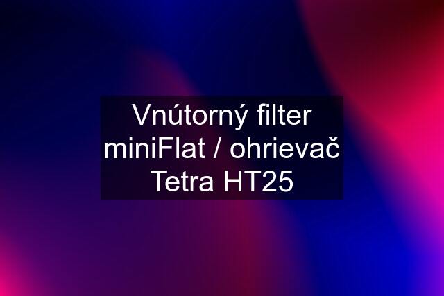 Vnútorný filter miniFlat / ohrievač Tetra HT25