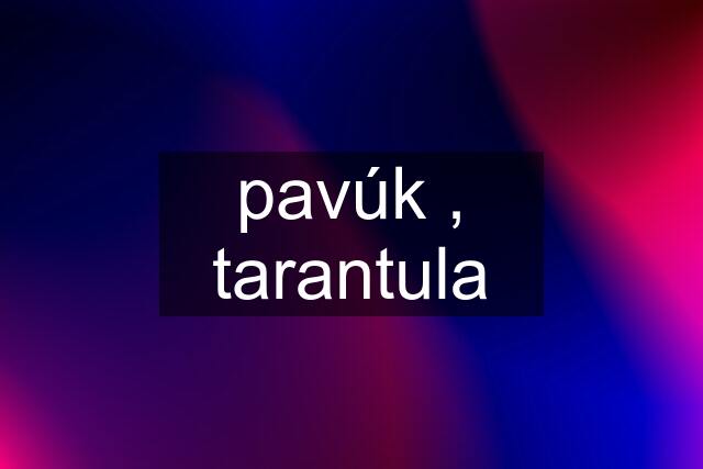 pavúk , tarantula