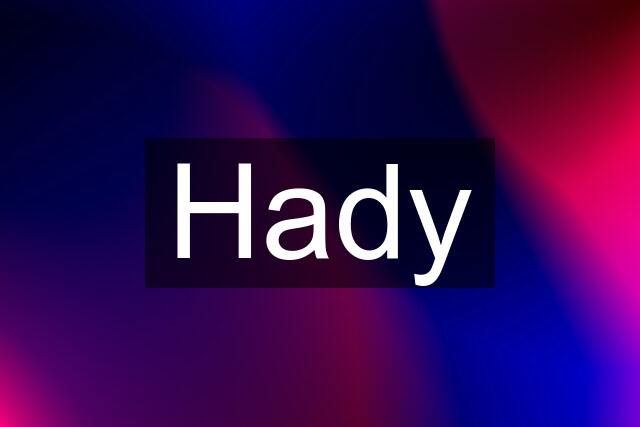 Hady