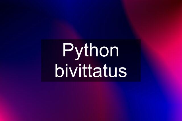 Python bivittatus