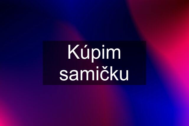 Kúpim samičku