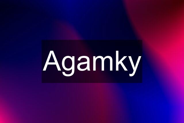 Agamky