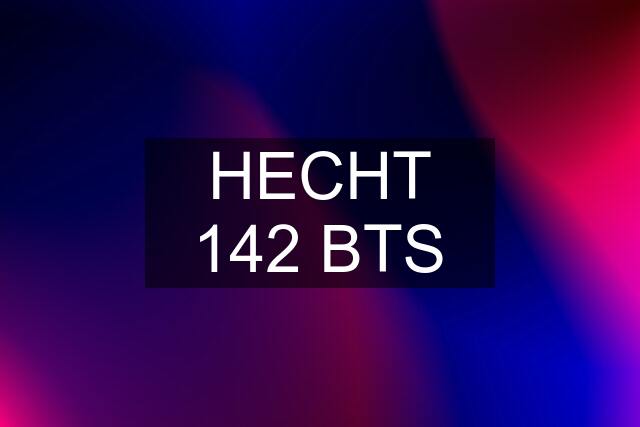 HECHT 142 BTS