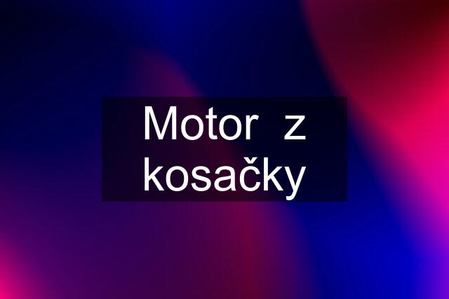 Motor  z kosačky