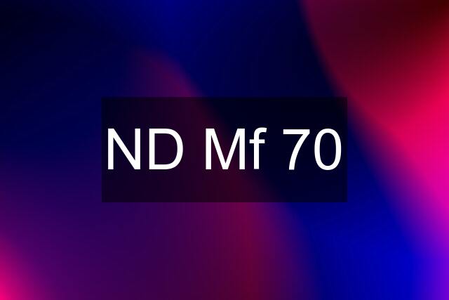 ND Mf 70