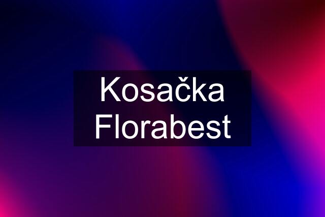 Kosačka Florabest