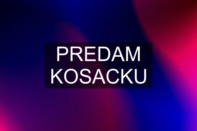 PREDAM KOSACKU