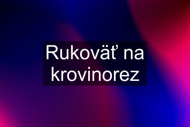 Rukoväť na krovinorez