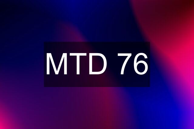 MTD 76