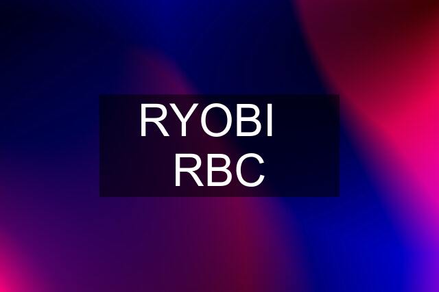 RYOBI   RBC