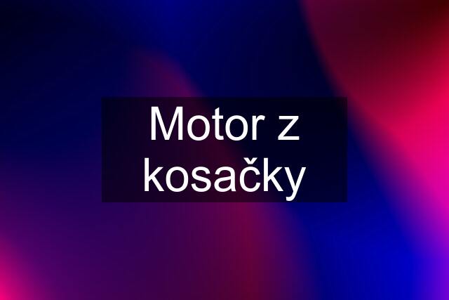 Motor z kosačky