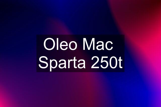 Oleo Mac  Sparta 250t