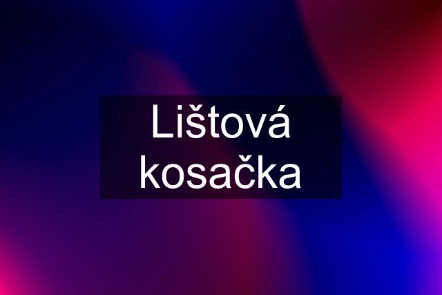 Lištová kosačka