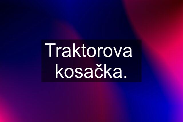 Traktorova  kosačka.