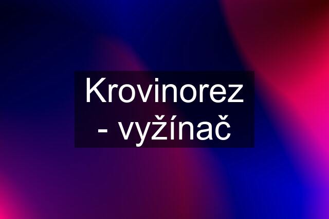 Krovinorez - vyžínač