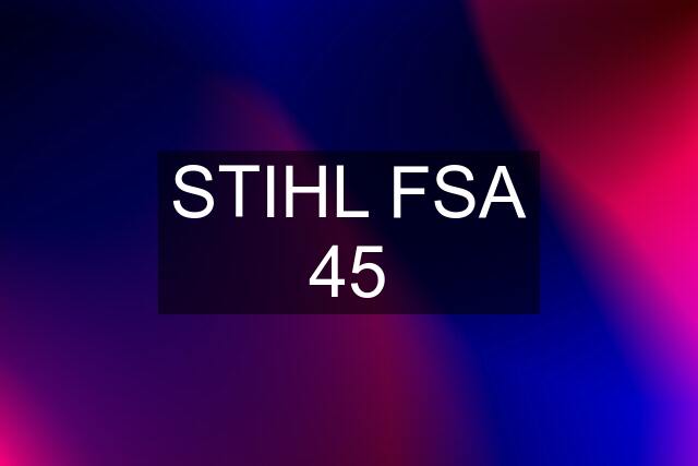 STIHL FSA 45