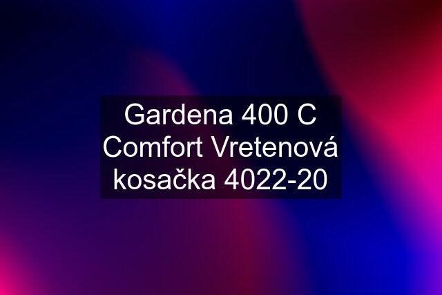 Gardena 400 C Comfort Vretenová kosačka 4022-20