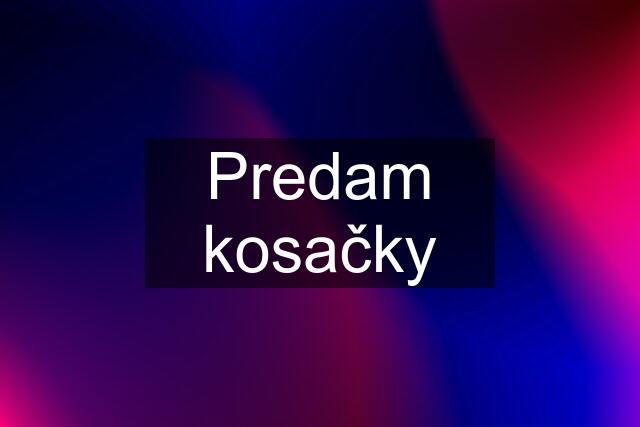 Predam kosačky