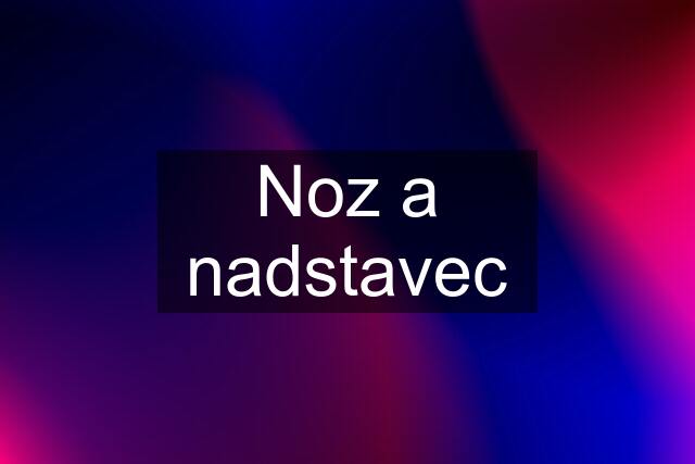 Noz a nadstavec