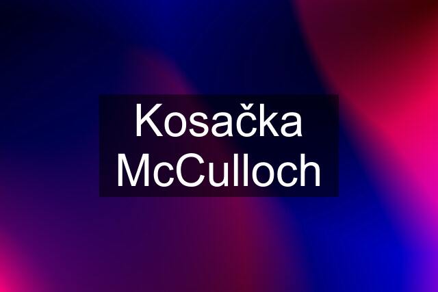 Kosačka McCulloch