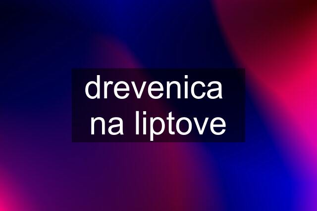 drevenica  na liptove