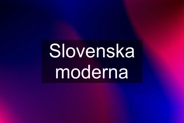Slovenska moderna