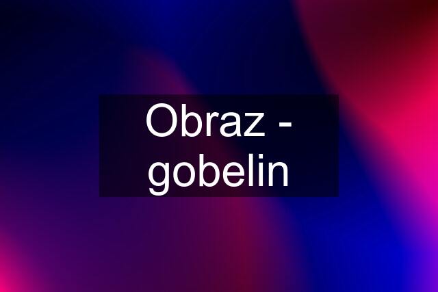 Obraz - gobelin