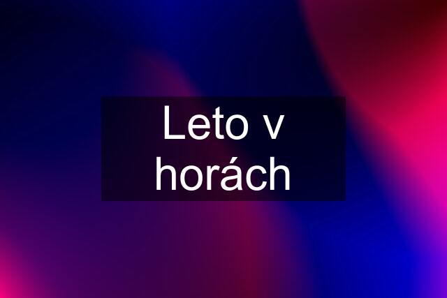 Leto v horách