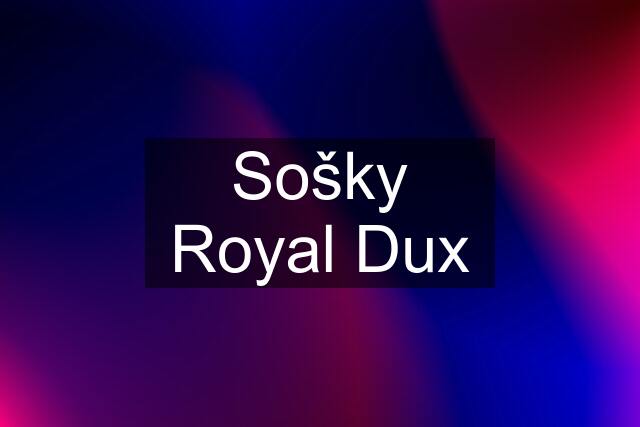 Sošky Royal Dux