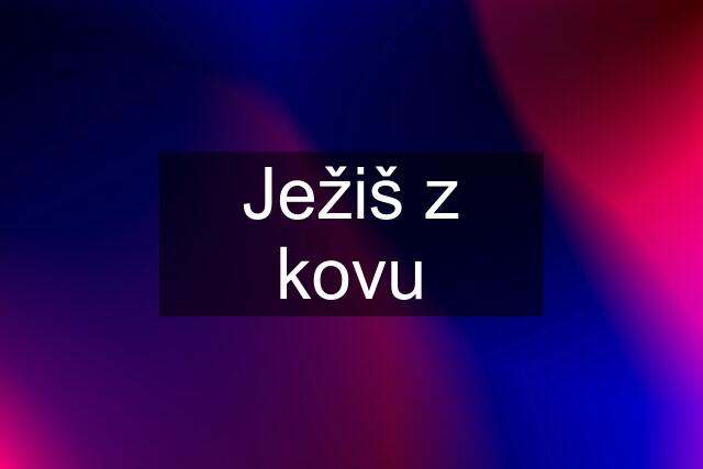 Ježiš z kovu