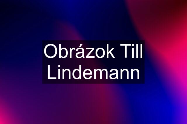 Obrázok Till Lindemann