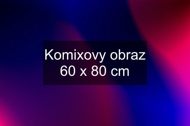 Komixovy obraz 60 x 80 cm