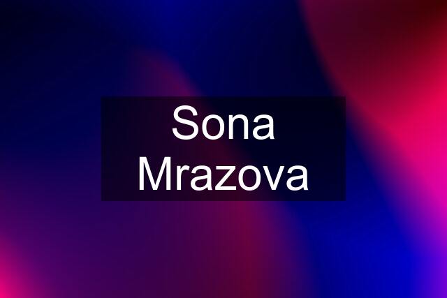 Sona Mrazova