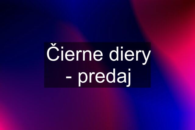 Čierne diery - predaj