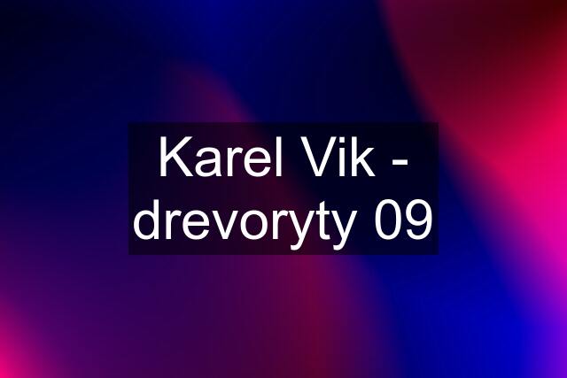 Karel Vik - drevoryty 09