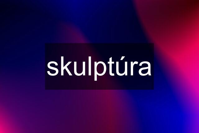 skulptúra