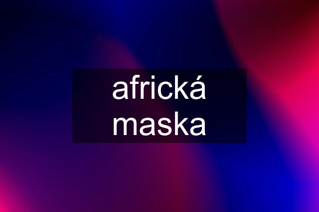 africká maska