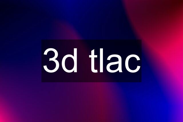 3d tlac