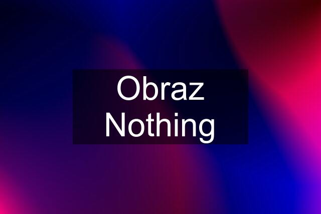 Obraz Nothing