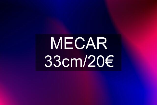 MECAR 33cm/20€