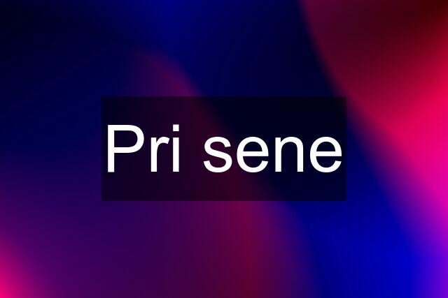 Pri sene