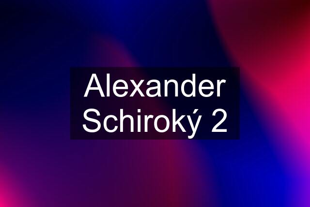 Alexander Schiroký 2