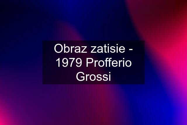 Obraz zatisie - 1979 Profferio Grossi