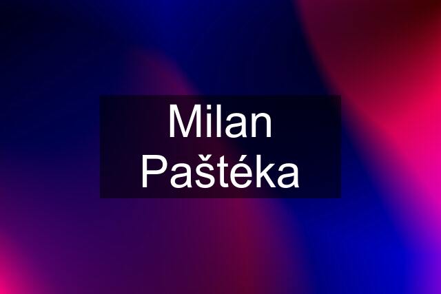 Milan Paštéka