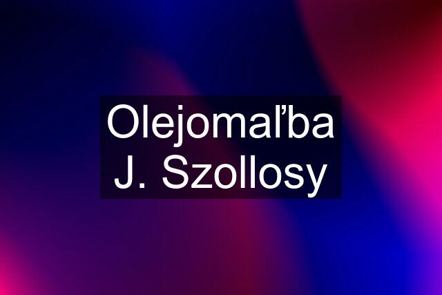 Olejomaľba J. Szollosy