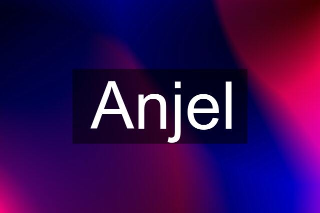 Anjel